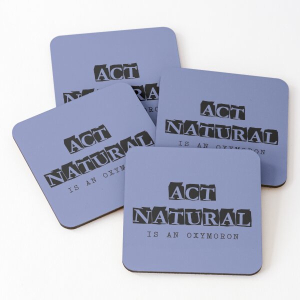 Item preview, Oxymoron: ACT NATURAL (black) funny contradiction designed and sold by SolidEarthArt.