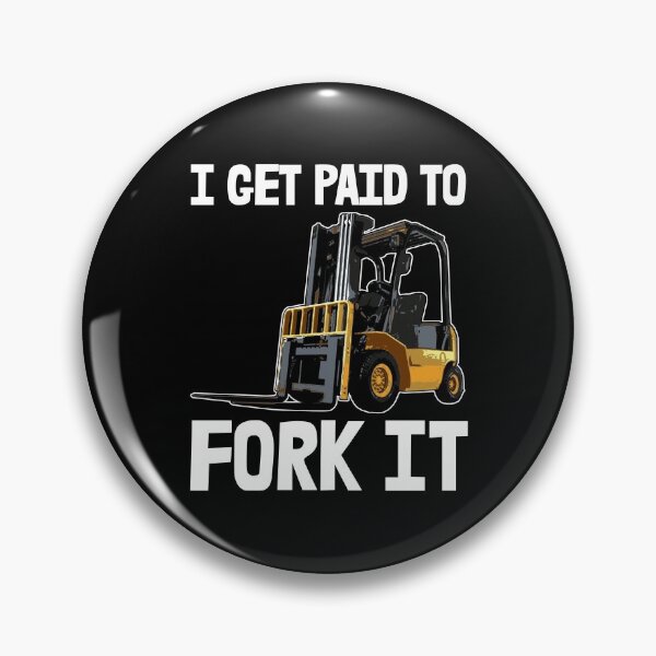 Item preview, I Get Paid To Fork It Forklift Truck designed and sold by Bendthetrend.