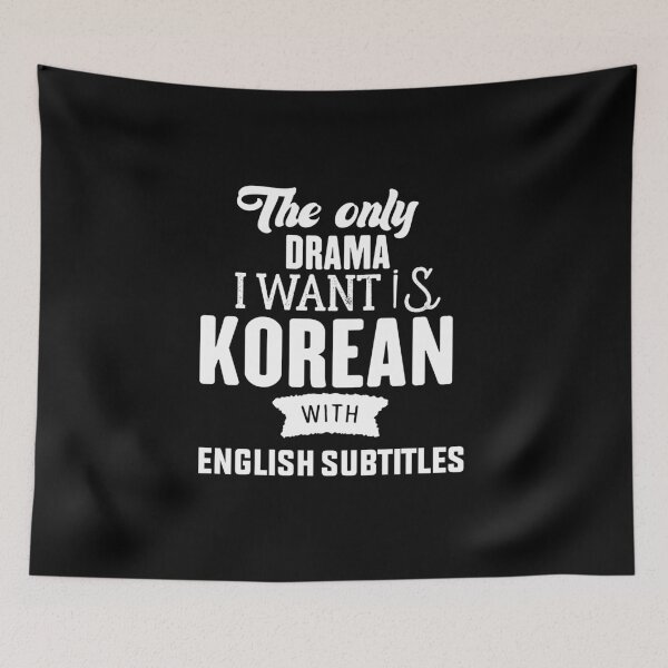 Item preview, The Only Drama I Want Is Korean With English Subtitles -Korean English Subtitles Drama classic new one designed and sold by RIDA LOUCHACHHA.