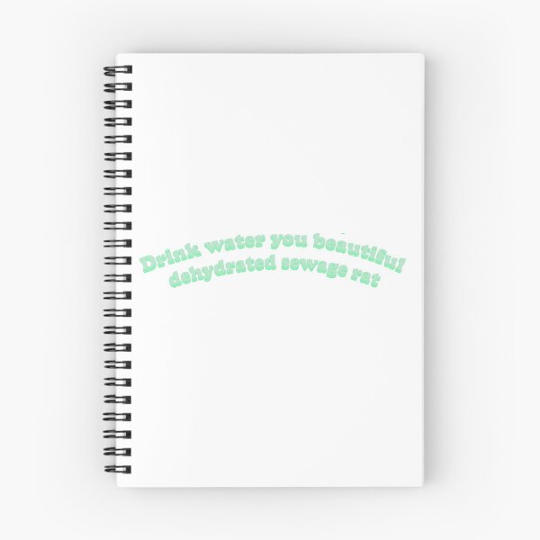 Item preview, Drink water you beautiful dehydrated sewage rat designed and sold by 7Biirrds.