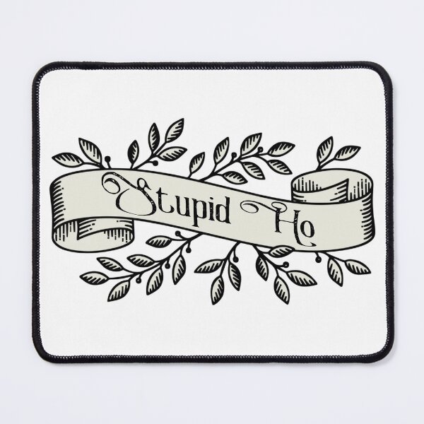 Item preview, Stupid Ho designed and sold by alisons-stuff.