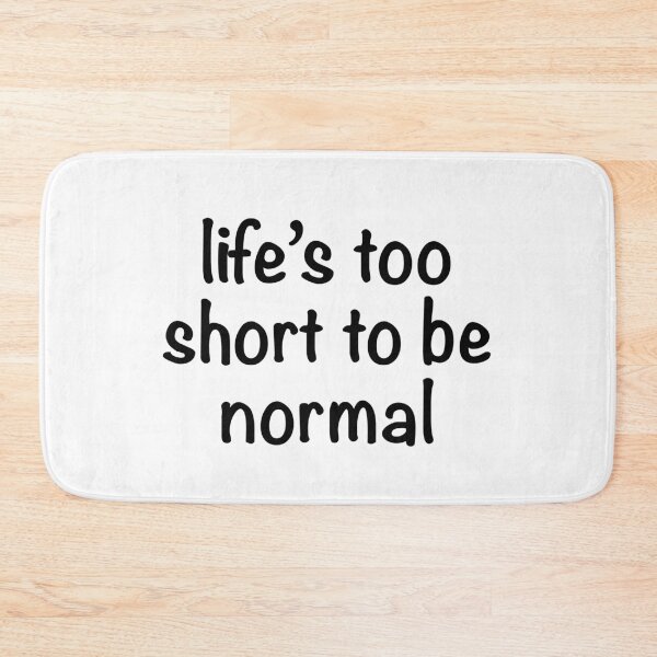 Item preview, Life’s too short to be normal circle designed and sold by ILoveCats2009.