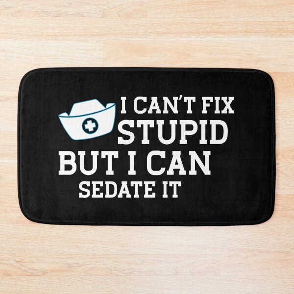 Item preview, I Can't Fix Stupid, But I can Sedate It, Nursing Student, Future Nurse, Nurse Gift , Gift for Nurse																 designed and sold by plussorn.