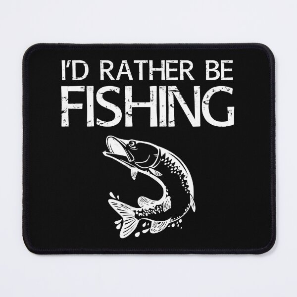 Item preview, I'd Rather Be Fishing designed and sold by abbottdominic.