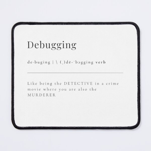 Item preview, Debugging - like being the DETECTIVE in a crime movie where you are also the MURDERER designed and sold by rgsblo.