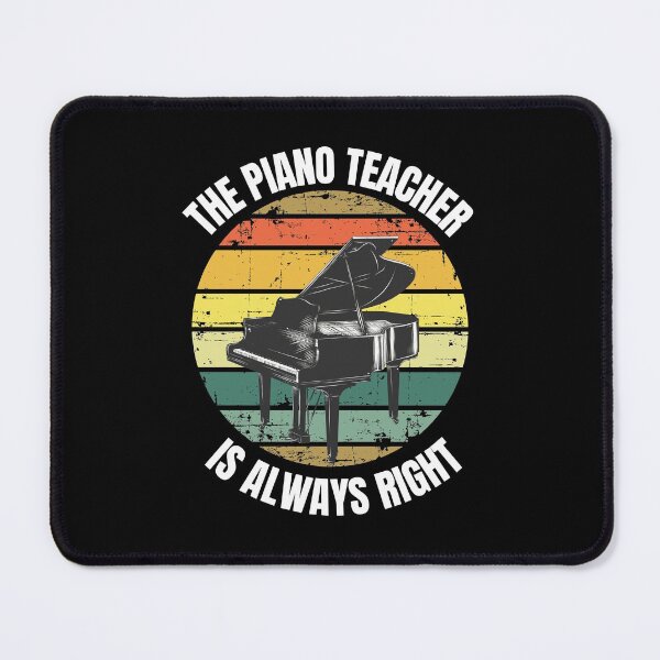 Item preview, The Piano Teacher Is Always Right Cute Vintage Piano Teacher Quotes And Music Teacher Sayings designed and sold by Funwithmusic.