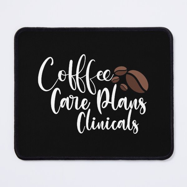 Item preview, Coffee Care Plans Clinicals, Future Nurse, Labor Nurse, Gift for Nurse, Nursing School , Nursing Student designed and sold by plussorn.