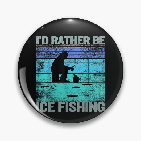 Item preview, I'd rather be Ice Fishing designed and sold by abbottdominic.