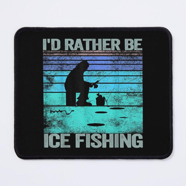 Item preview, I'd rather be Ice Fishing designed and sold by abbottdominic.
