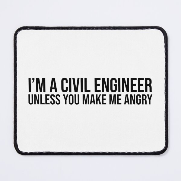 Item preview, I'm a Civil Engineer Unless You Make Me Angry designed and sold by Adel Qasem.