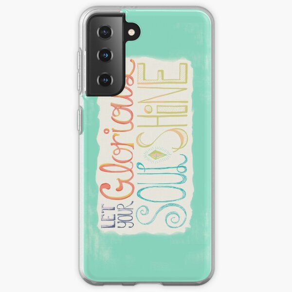 Let Your Glorious Soul Shine Samsung Galaxy Soft Case