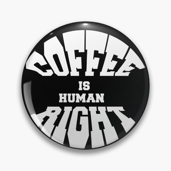 Item preview, Coffee Is A Human Right designed and sold by theskyblue.