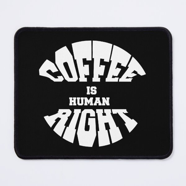 Item preview, Coffee Is A Human Right designed and sold by theskyblue.