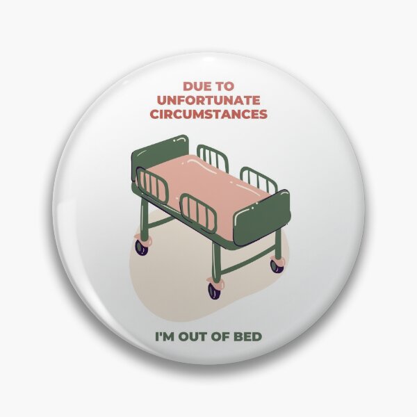 Item preview, Due To Unfortunate Circumstances, I'm Out Of Bed designed and sold by momentsofvision.