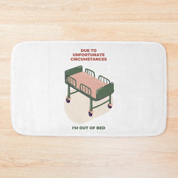 Item preview, Due To Unfortunate Circumstances, I'm Out Of Bed designed and sold by momentsofvision.