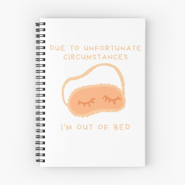 Item preview, Due To Unfortunate Circumstances, I'm Out Of Bed  designed and sold by momentsofvision.