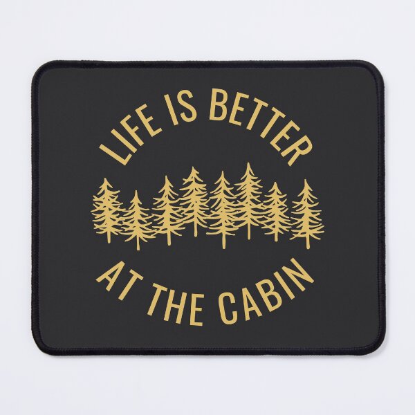 Item preview, Life is better at the cabin. Light text. Capitals. Trees. designed and sold by JellyBeenzz.