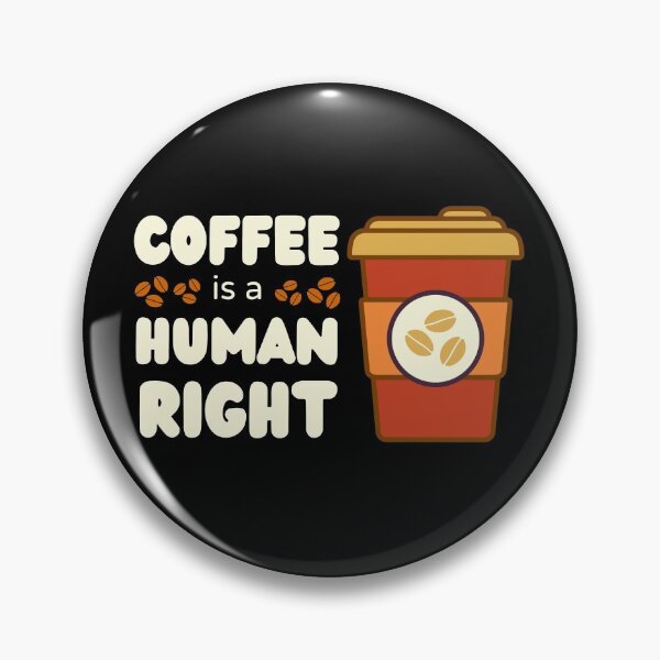Item preview, Coffee is a Human Right designed and sold by Cardinal Designs.