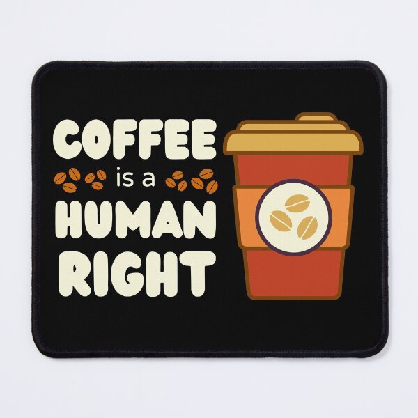 Item preview, Coffee is a Human Right designed and sold by Cardinal Designs.