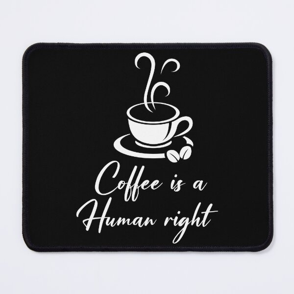 Item preview, Coffee Is A Human Right designed and sold by theskyblue.