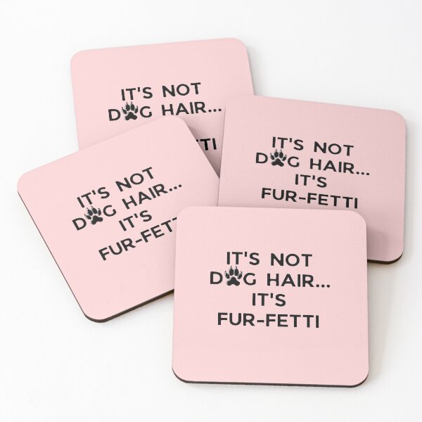 Item preview, It's Not Dog Hair It's Fur-Fetti designed and sold by Hoffman-Design.