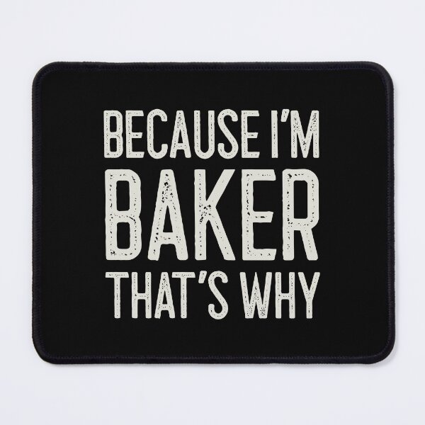 Item preview, Because I’m Baker That’s Why Funny Personalized Name designed and sold by MariosNydras.
