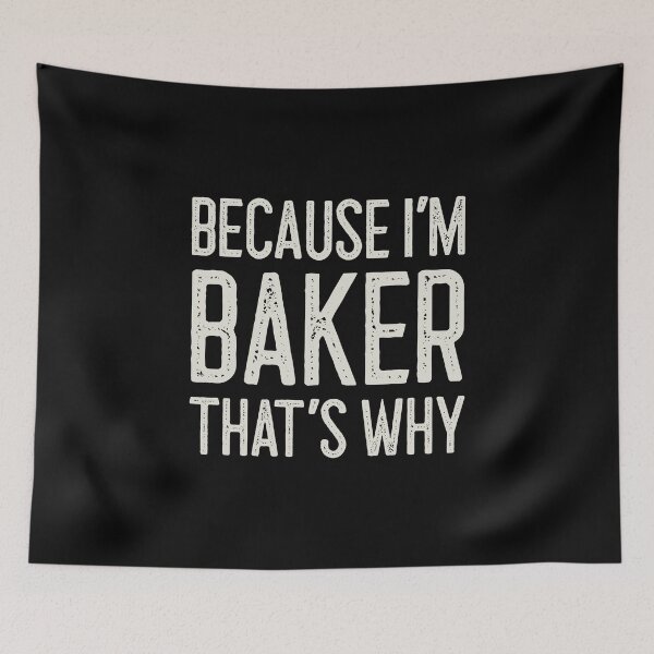 Item preview, Because I’m Baker That’s Why Funny Personalized Name designed and sold by MariosNydras.