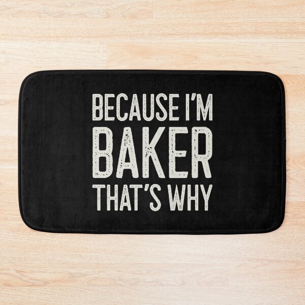 Item preview, Because I’m Baker That’s Why Funny Personalized Name designed and sold by MariosNydras.