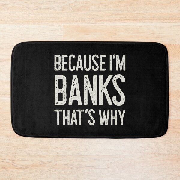 Item preview, Because I’m Banks That’s Why Funny Personalized Name designed and sold by MariosNydras.