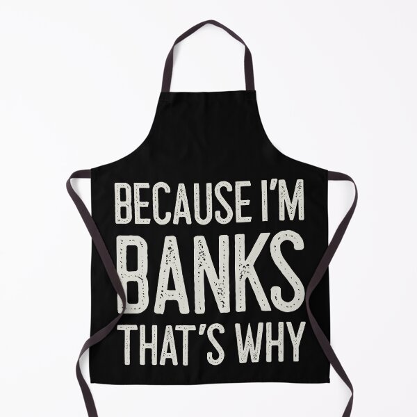 Item preview, Because I’m Banks That’s Why Funny Personalized Name designed and sold by MariosNydras.