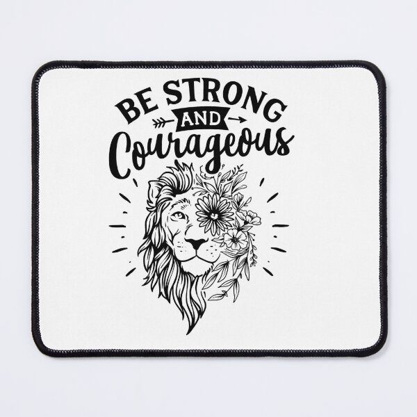 Item preview, BE STRONG AND COURAGEOUS designed and sold by Dave Donovan.