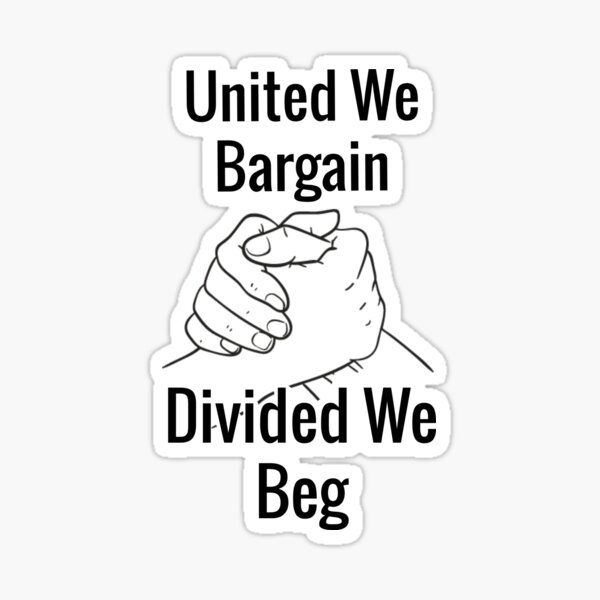 UNION: United We Bargain/Divided We Beg' Bumper Sticker #BP306