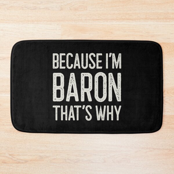 Item preview, Because I’m Baron That’s Why Funny Personalized Name designed and sold by MariosNydras.