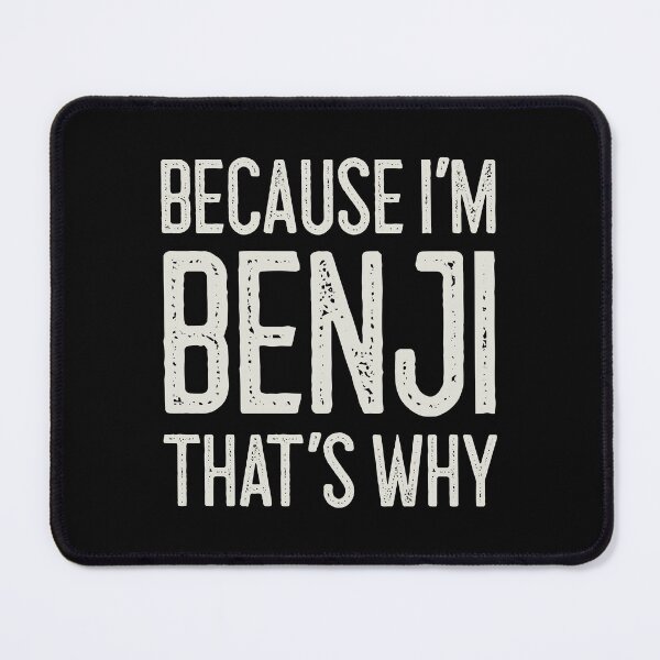 Item preview, Because I’m Benji That’s Why Funny Personalized Name designed and sold by MariosNydras.