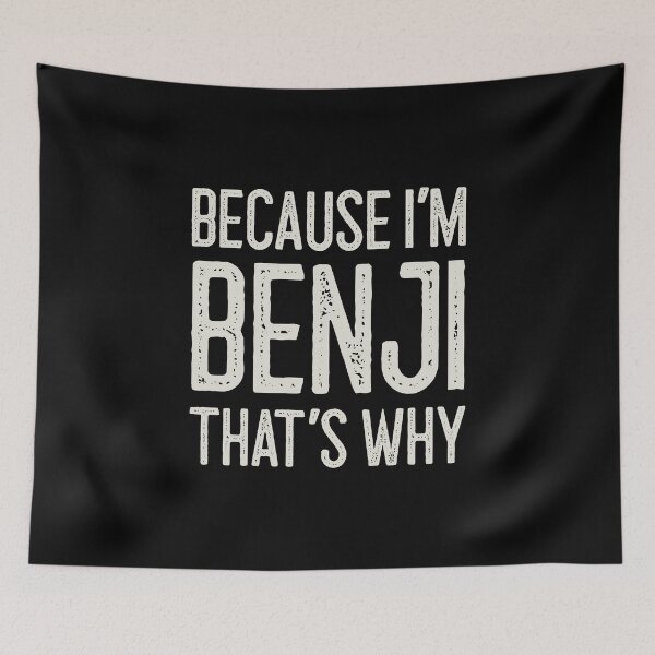Item preview, Because I’m Benji That’s Why Funny Personalized Name designed and sold by MariosNydras.