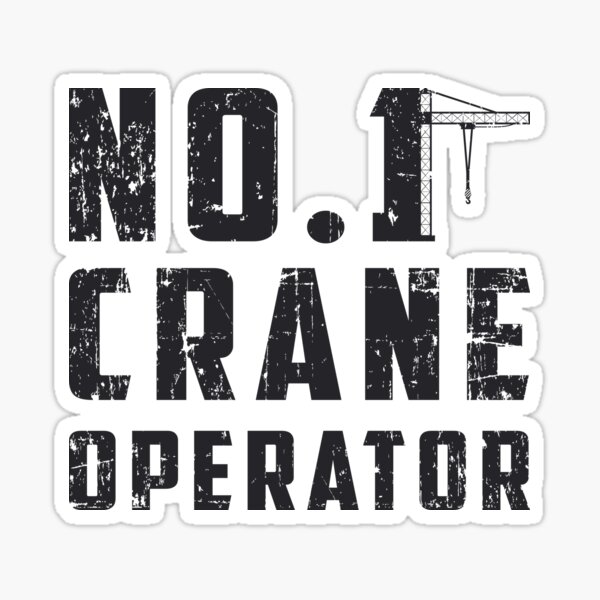 "No. 1 Crane Operator Workers Construction Site" Sticker for Sale by