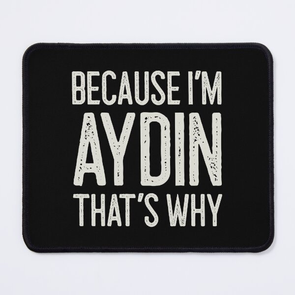 Item preview, Because I’m Aydin That’s Why Funny Personalized Name designed and sold by MariosNydras.