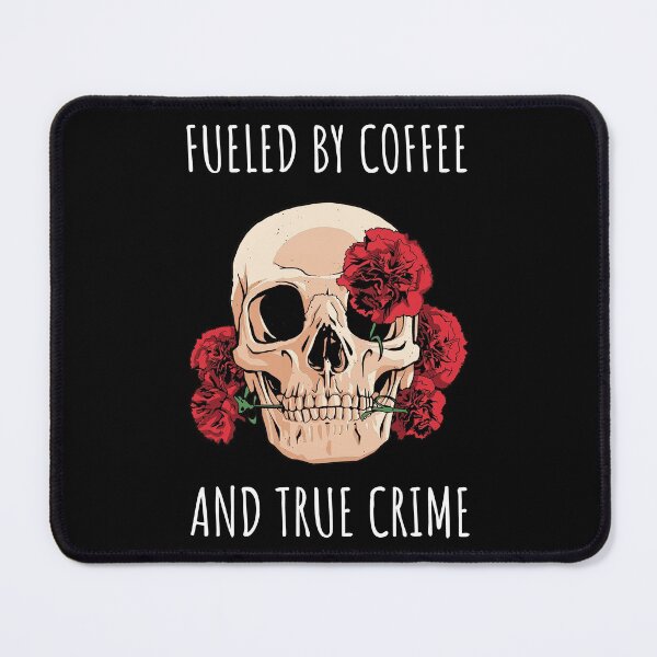 Item preview, Fueled By Coffee And True Crime II designed and sold by Lemon Pepper.