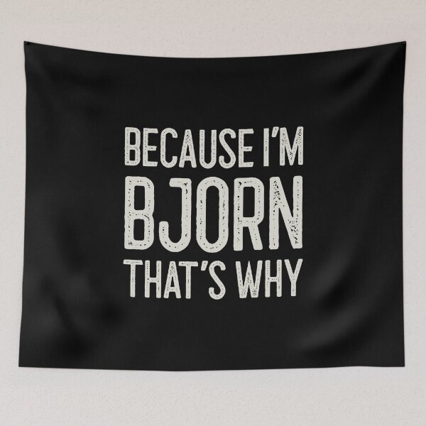 Item preview, Because I’m Bjorn That’s Why Funny Personalized Name designed and sold by MariosNydras.