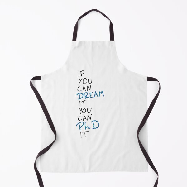 Item preview, If you can dream it, you can PhD it designed and sold by PhDoer.