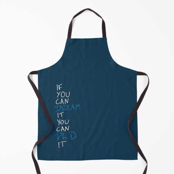 Item preview, If you can dream it, you can PhD it designed and sold by PhDoer.
