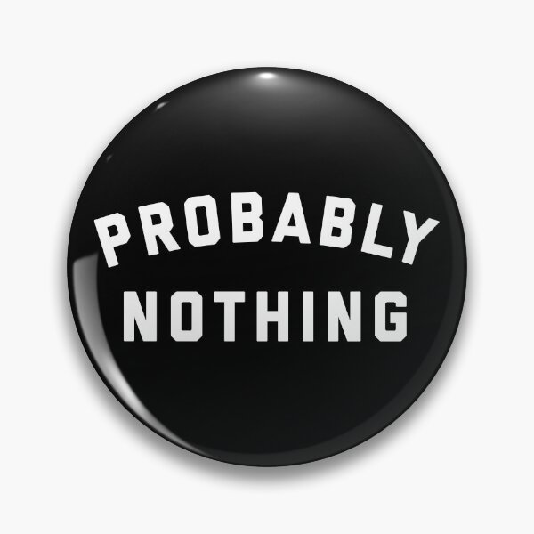 Item preview, Probably Nothing college style designed and sold by heyluckyseven.