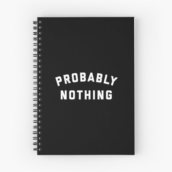 Item preview, Probably Nothing college style designed and sold by heyluckyseven.