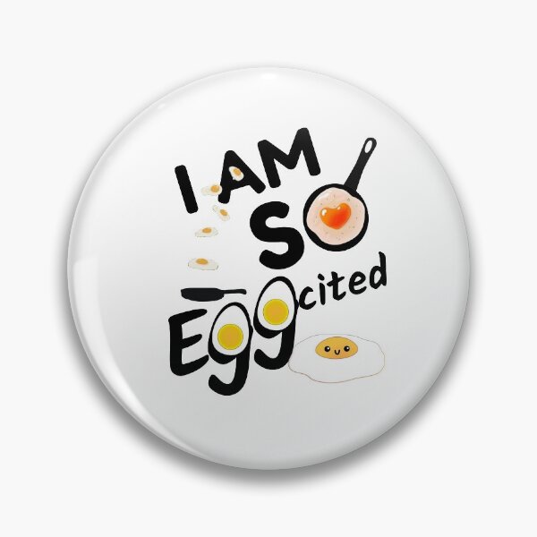 Item preview, I am so eggcited designed and sold by Chaos-Touch.
