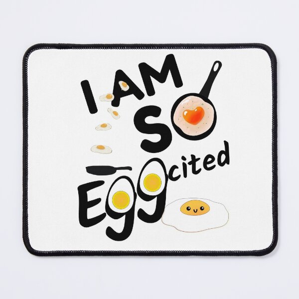 Item preview, I am so eggcited designed and sold by Chaos-Touch.