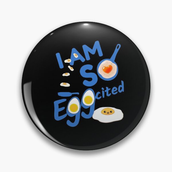 Item preview, I am so eggcited designed and sold by Chaos-Touch.