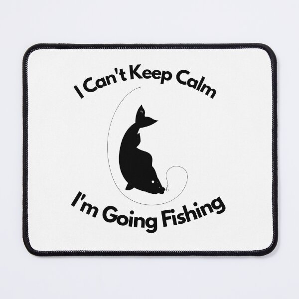 Item preview, I Can't Keep Calm I'm Going Fishing designed and sold by jinif.