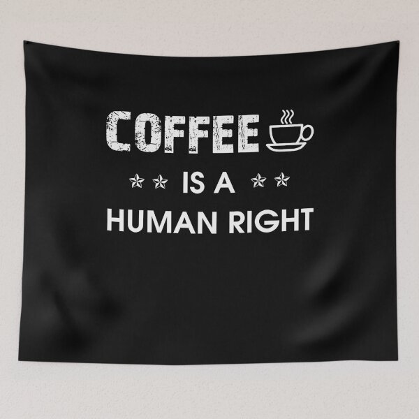Item preview, Coffee is a Human Right designed and sold by timizar.