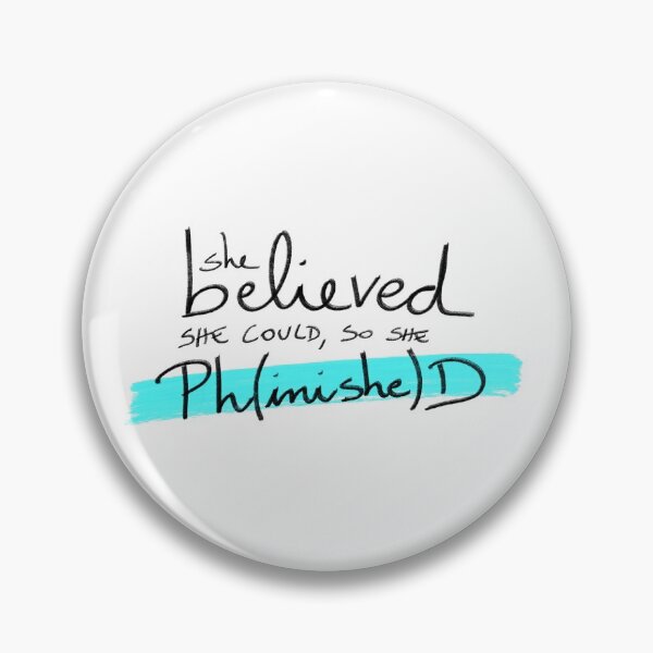 Item preview, She believed she could, so she Ph(inishe)D - PhD students, PhD researchers designed and sold by PhDoer.