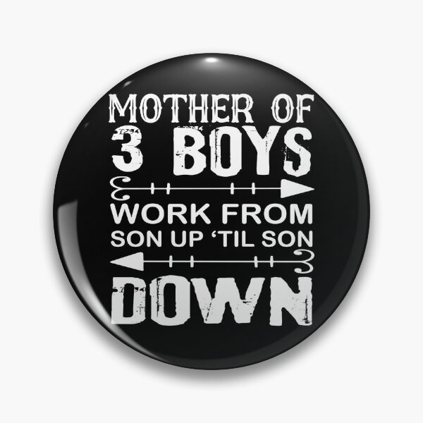 Item preview, Mother of 3 Boys - Work From Son Up Til Son Down designed and sold by tjred01.